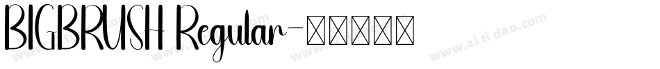 BIGBRUSH Regular字体转换